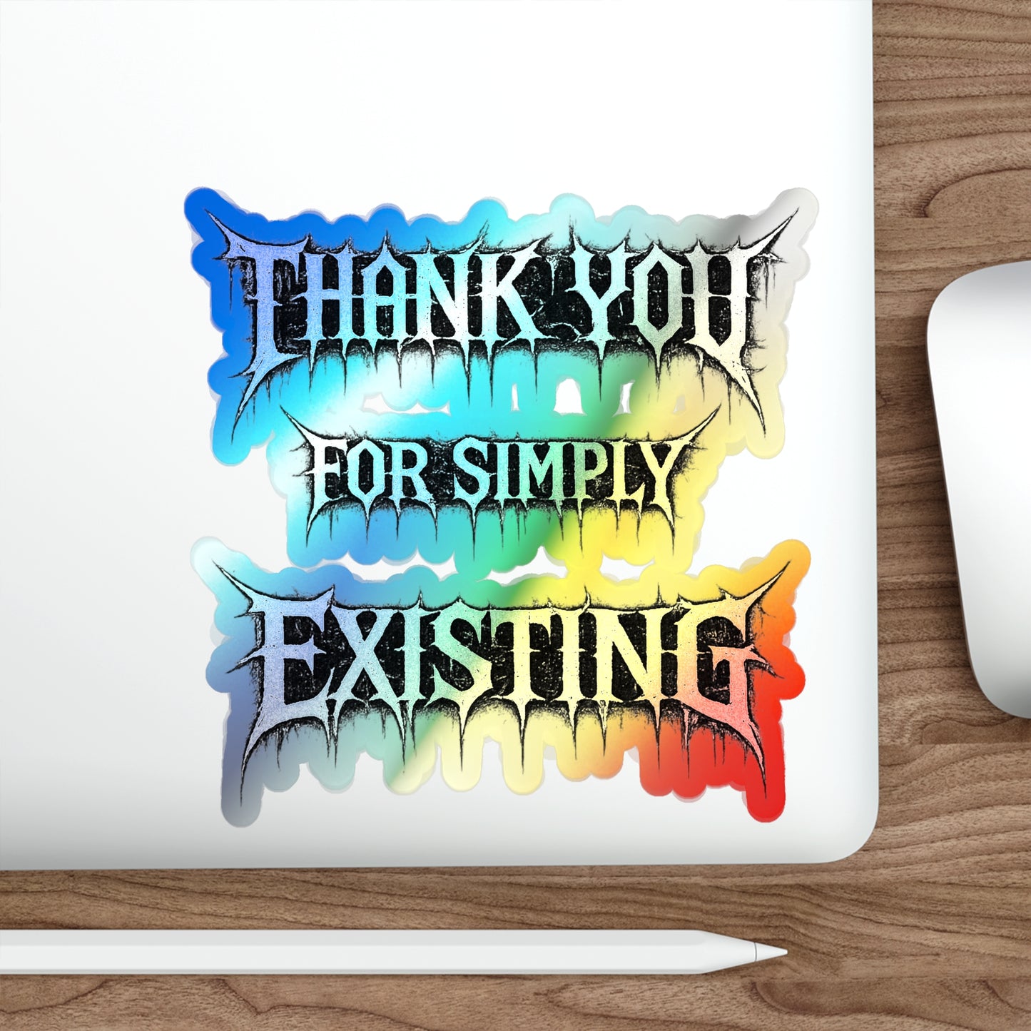 BLVCK // Thank YOU for Simply Existing Holographic Sticker