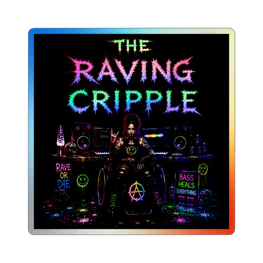 RAVING CRIPPLE // BLVCK Holographic Sticker // Insaneintheleakingbrain Edition