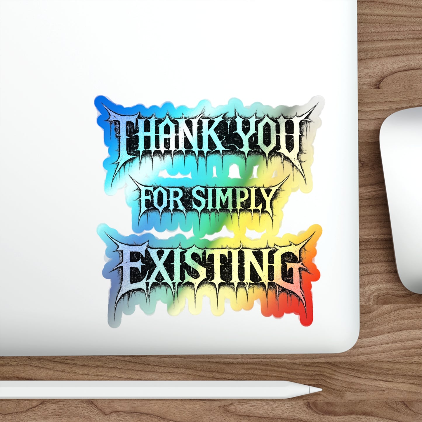 BLVCK // Thank YOU for Simply Existing Holographic Sticker