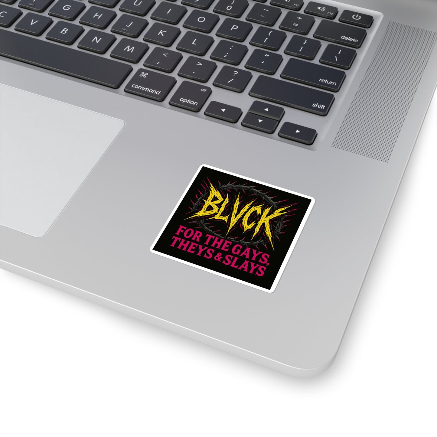 For the Gays, Theys & Slays // 2x2 BLVCK Sticker