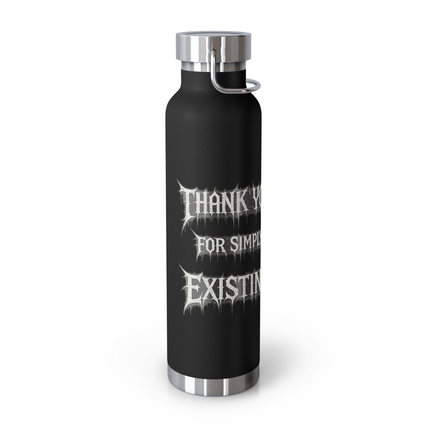 BLVCK // Thank YOU for Simply Existing Insulated Bottle // 22oz