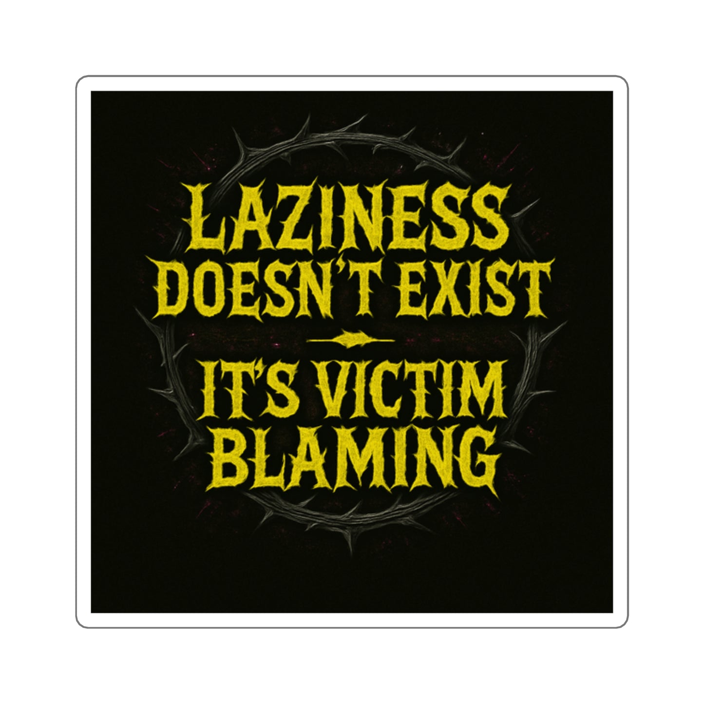 Laziness Doesn’t Exist // 2x2 BLVCK Sticker