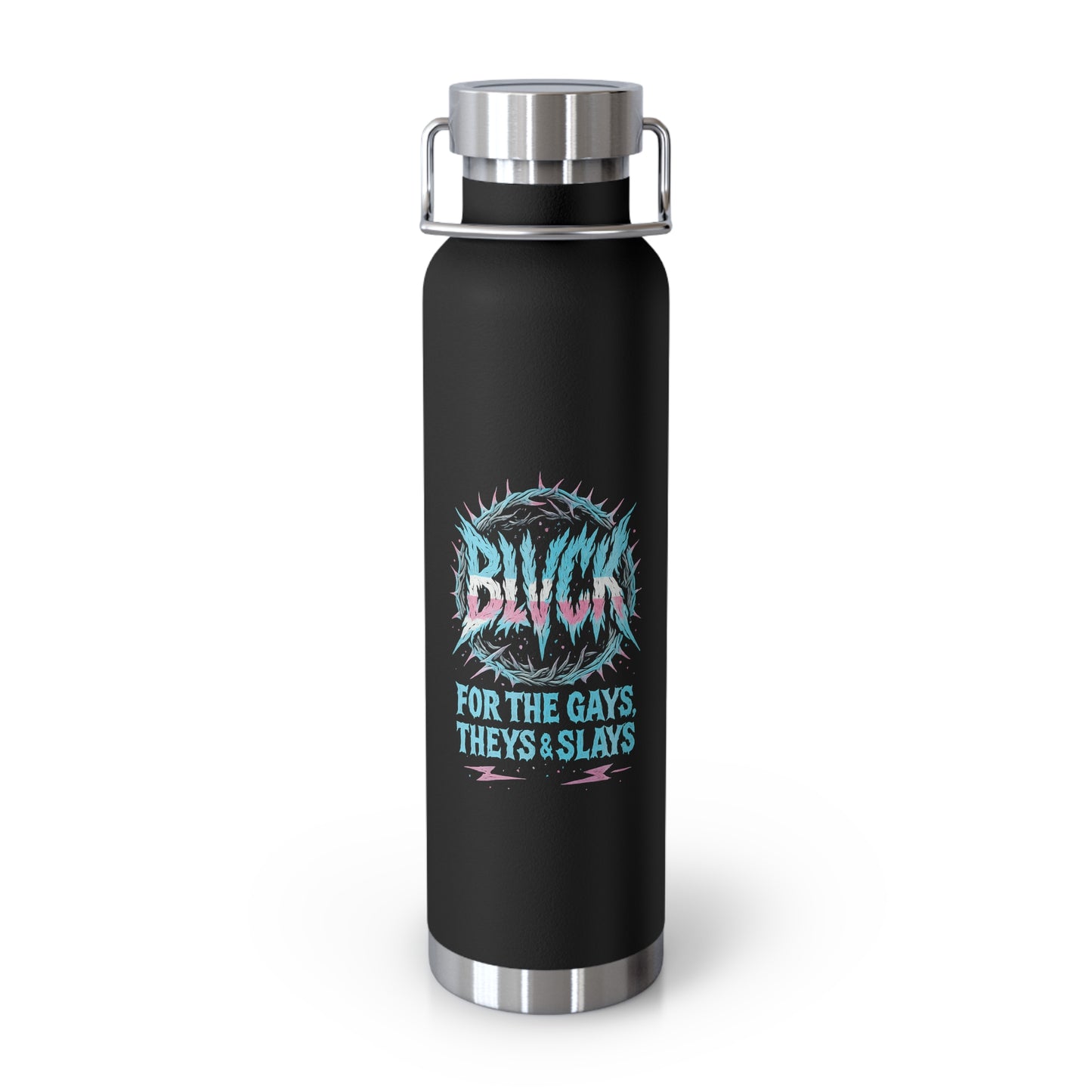 BLVCK // Gays, Theys & Slays Insulated Bottle // 22oz