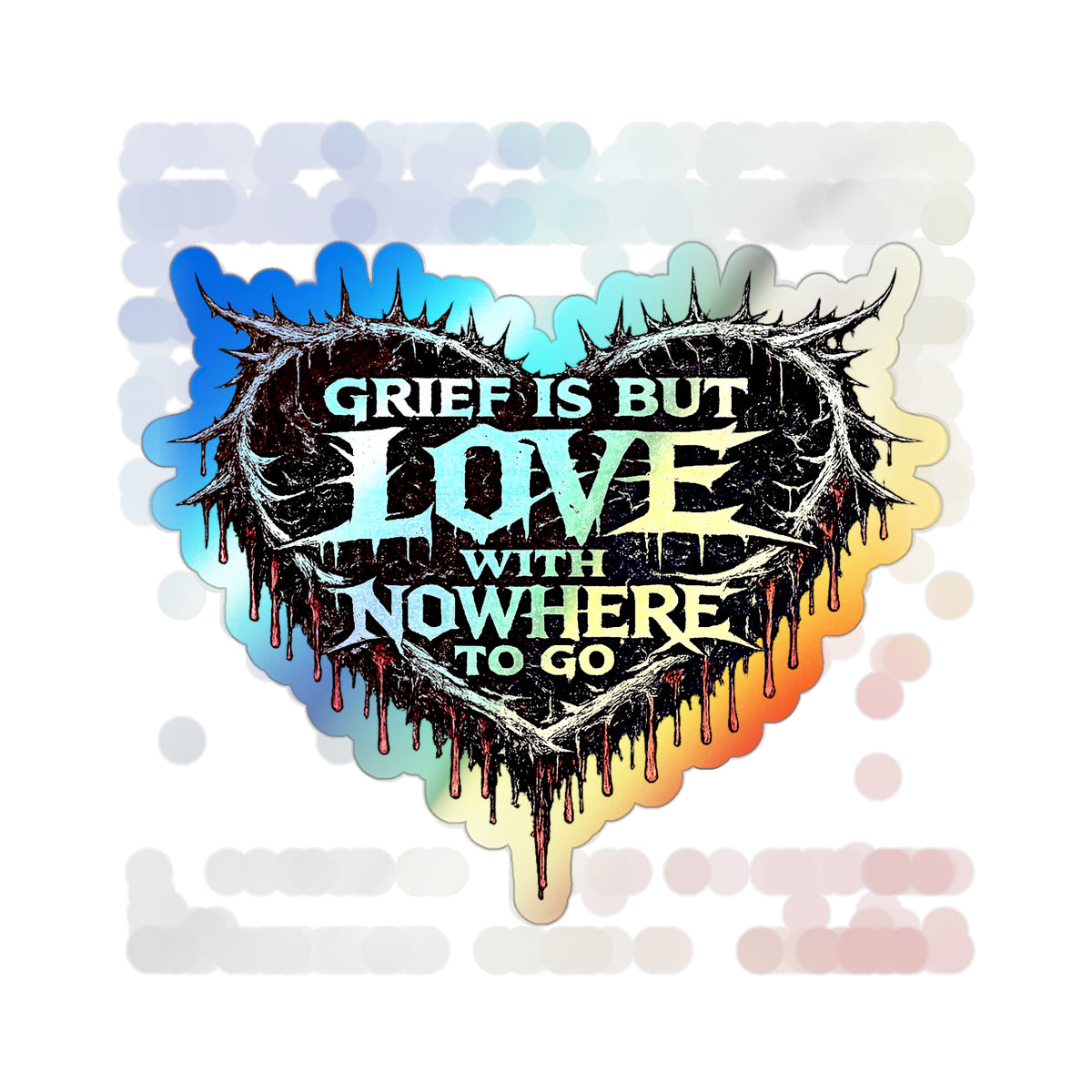 BLVCK // Holographic Sticker // Grief Is Love Edition