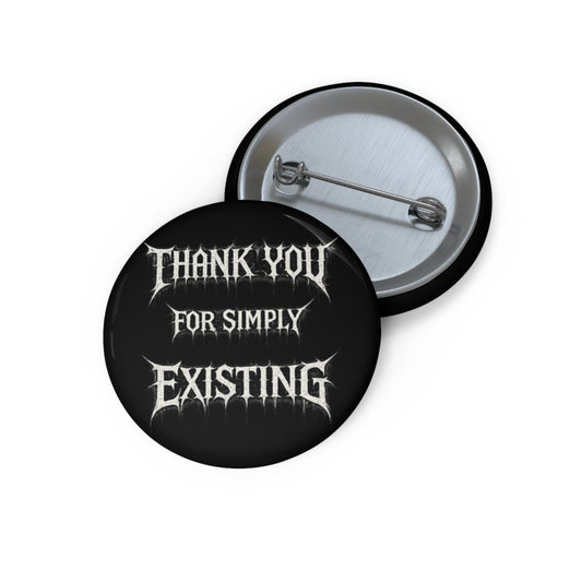 BLVCK // Thank YOU for Simply Existing Pin
