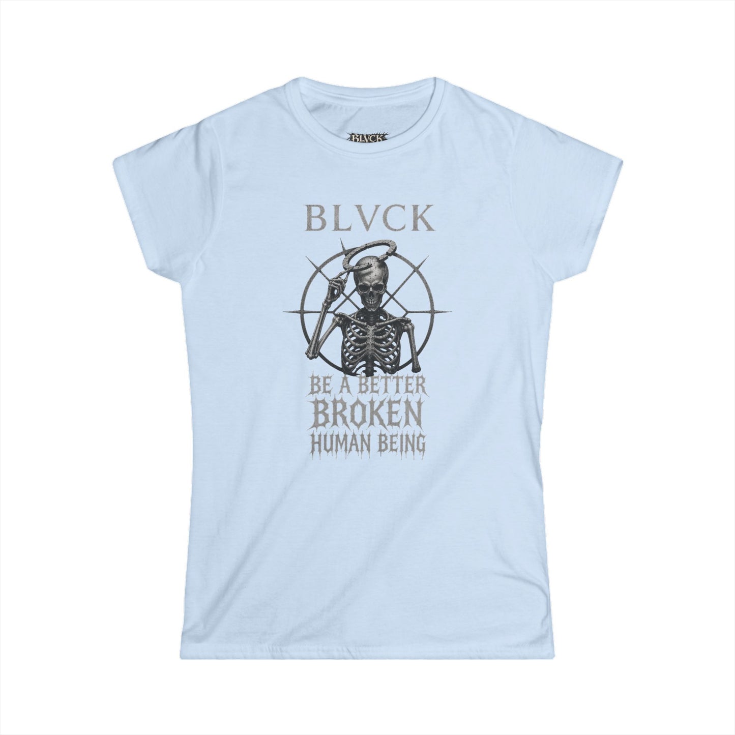 BLVCK // Better Broken Human Being - Monochrome Women's Tee