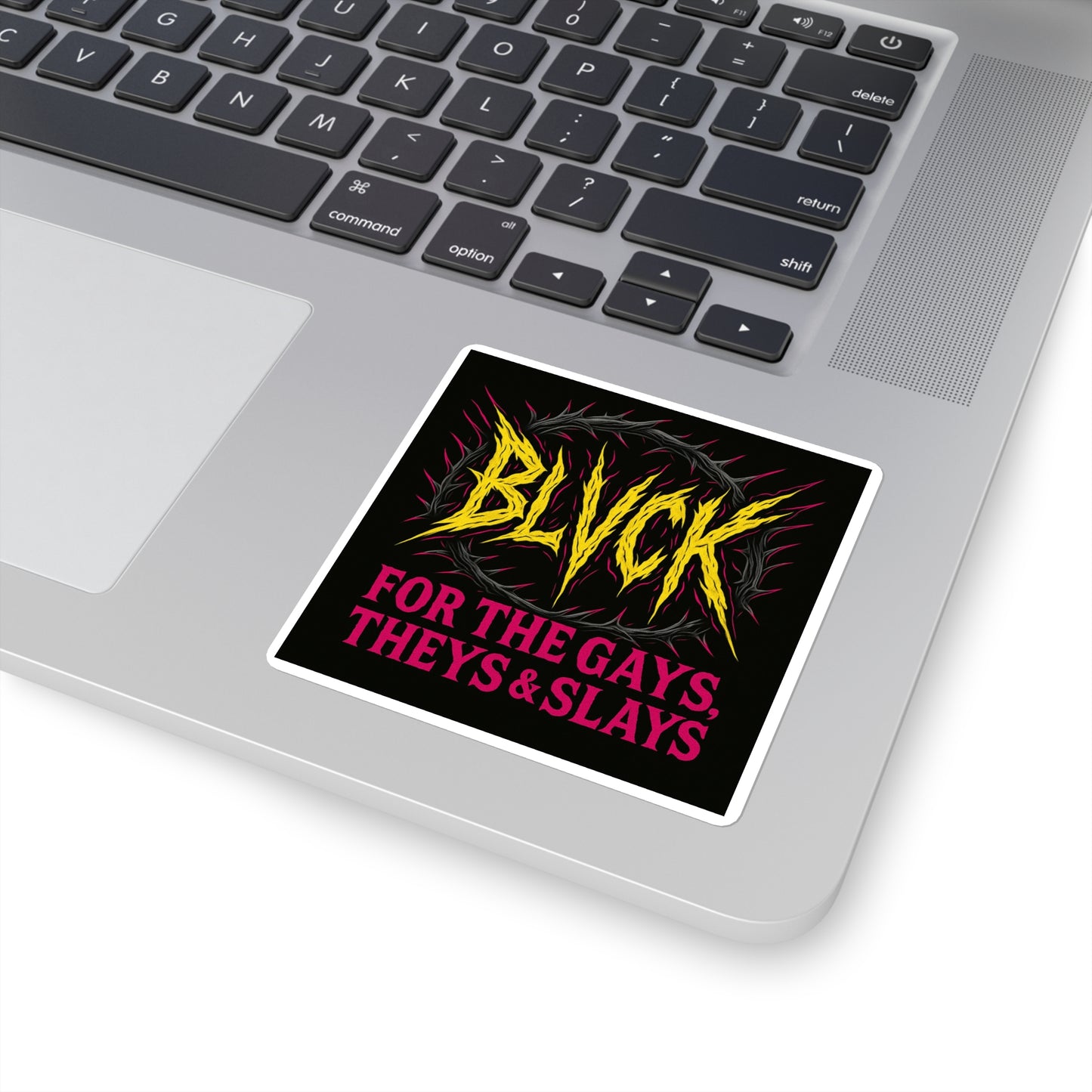 For the Gays, Theys & Slays // 2x2 BLVCK Sticker