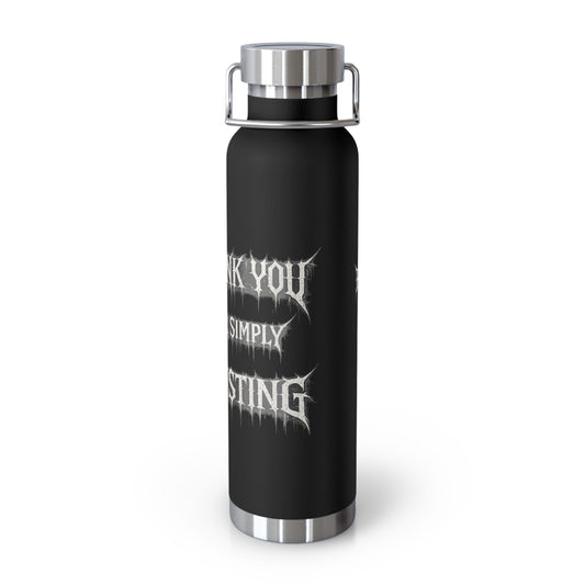 BLVCK // Thank YOU for Simply Existing Insulated Bottle // 22oz