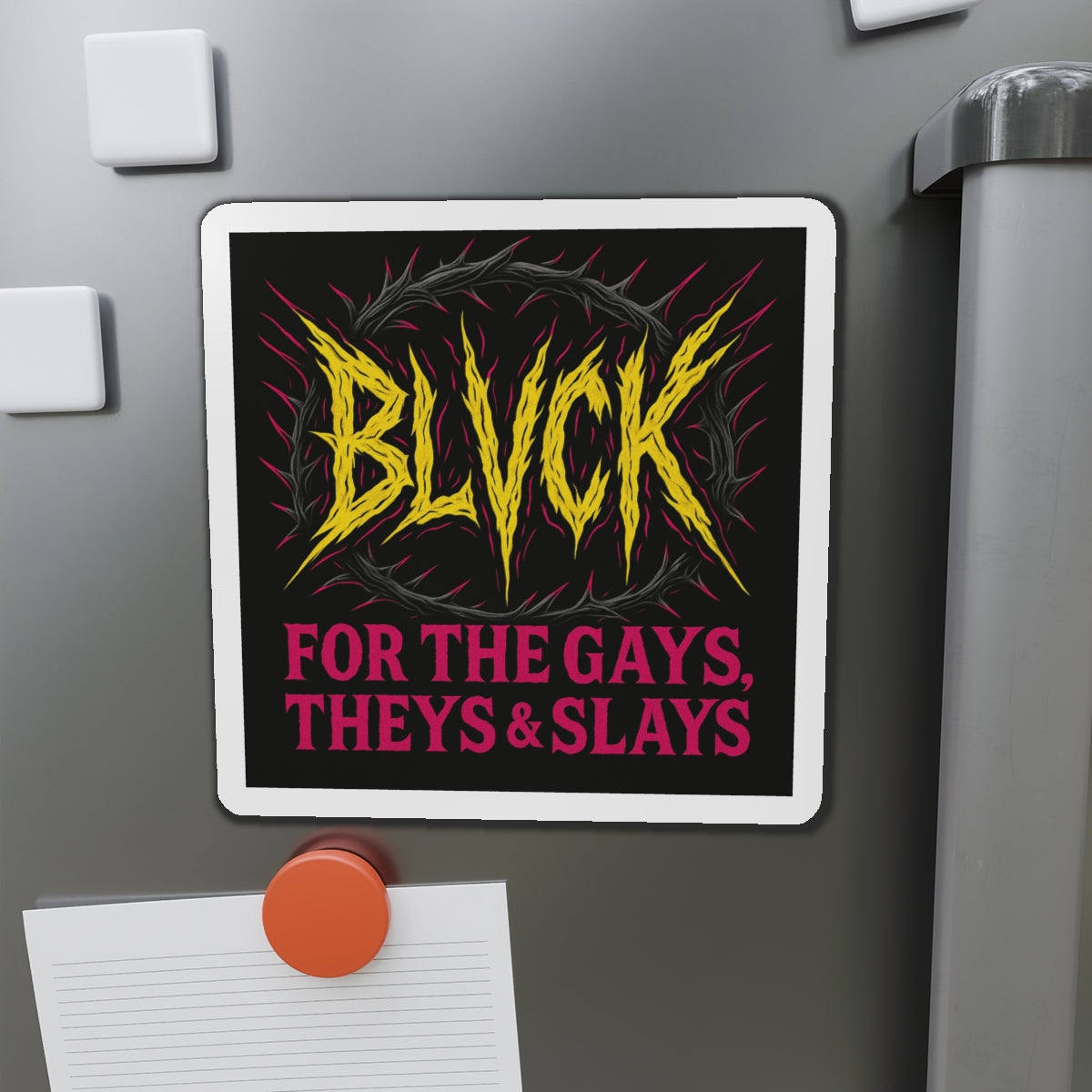 For the Gays, Theys & Slays // BLVCK Die-Cut Magnet